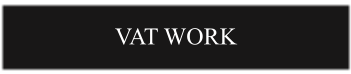 VAT WORK