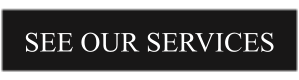 SEE OUR SERVICES