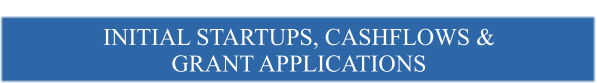 INITIAL STARTUPS, CASHFLOWS & GRANT APPLICATIONS